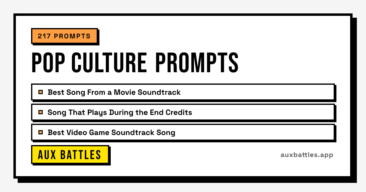 Pop Culture Prompts card from Aux Battles, showing Best Song From a Movie Soundtrack, Song That Plays During the End Credits