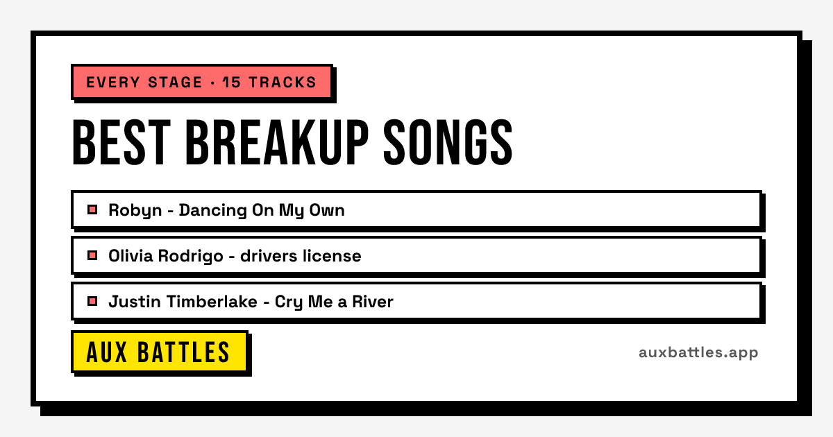 Best Breakup Songs card from Aux Battles, showing Robyn - Dancing On My Own, Olivia Rodrigo - drivers license