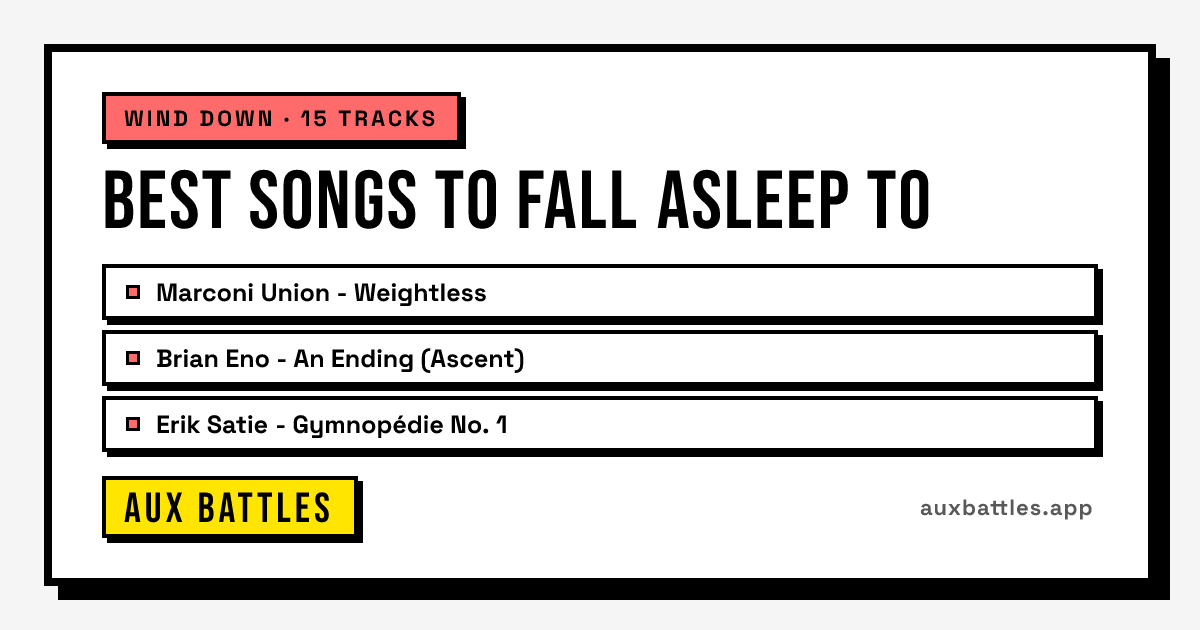 Best Songs to Fall Asleep To card from Aux Battles, showing Marconi Union - Weightless, Brian Eno - An Ending (Ascent)