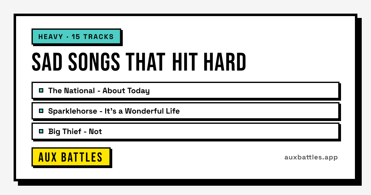 Sad Songs That Hit Hard card from Aux Battles, showing The National - About Today, Sparklehorse - It's a Wonderful Life